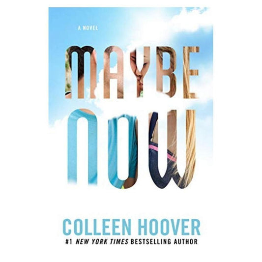 Maybe Now (Maybe #2) By Colleen Hoover