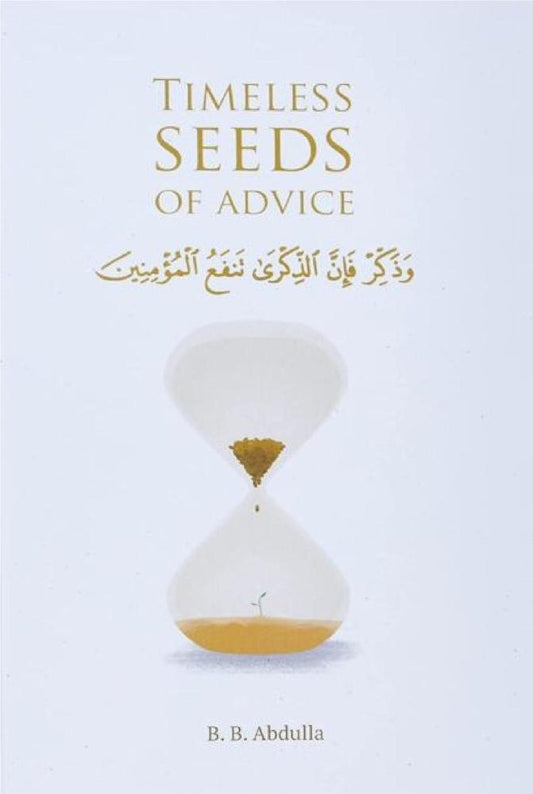 Timeless Seeds Of Advice By B. B. Abdulla Ks