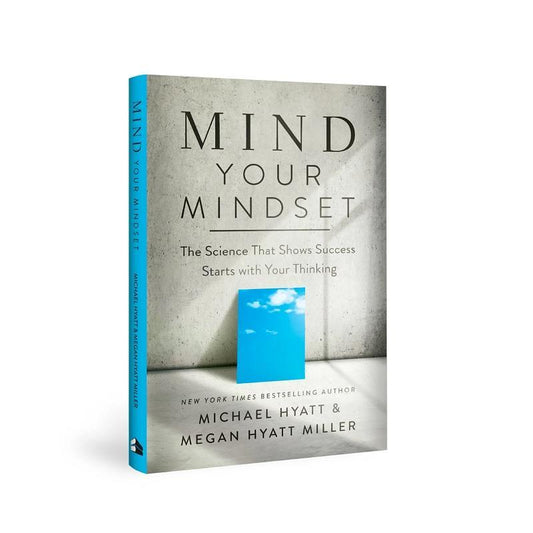Mind Your Mindset By Michael Hyatt,Megan Hyatt Miller