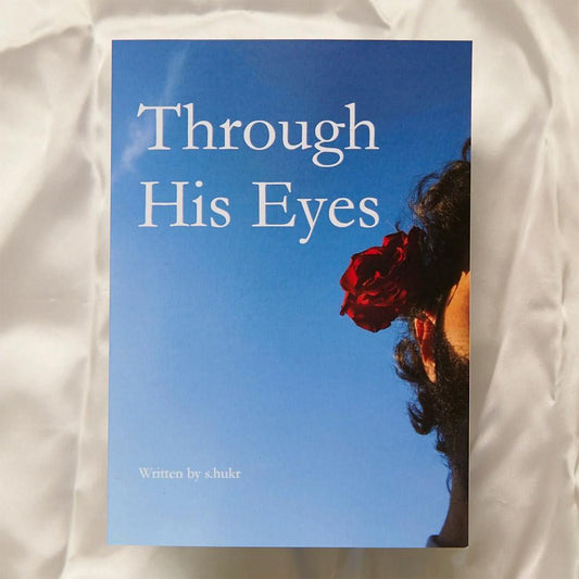 Through His Eyes By S.Hukr