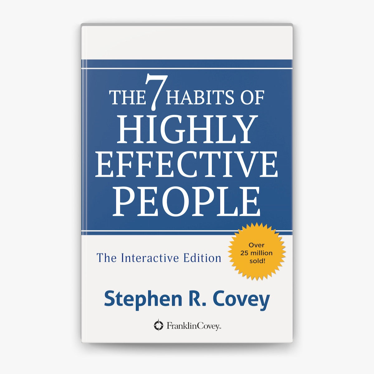 The 7 Habits Of Highly Effective People