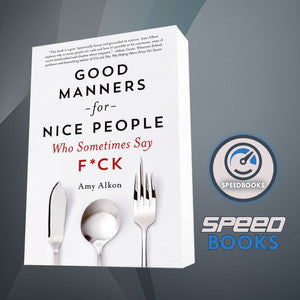 Good Manners For Nice People Who Sometimes Say By Amy Alkon Novel