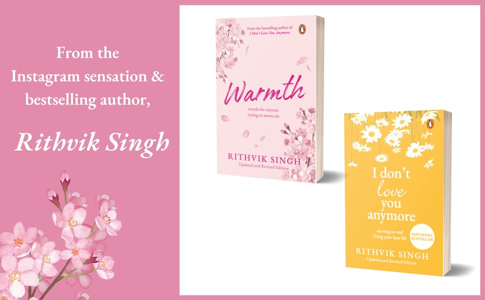 Pack of 2 ( I Don't Love You Anymore  + Warmth By Rithvik Singh )