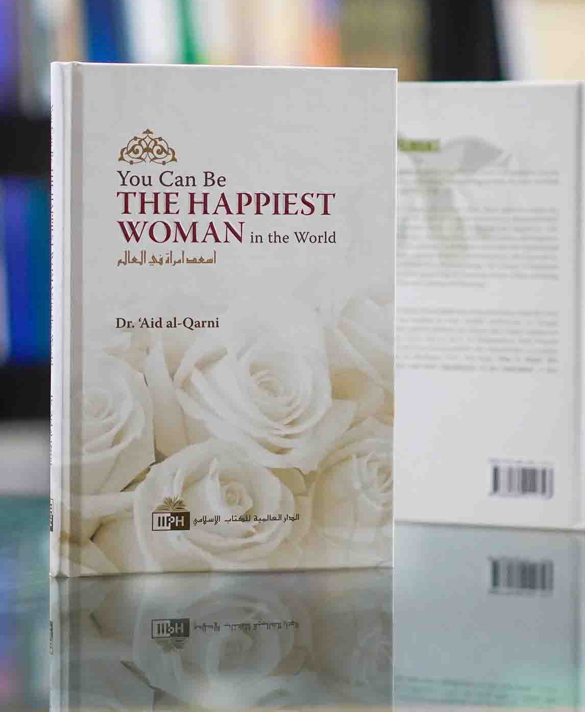 You Can Be The Happiest Woman In The World By A'Id Al-QarniBook