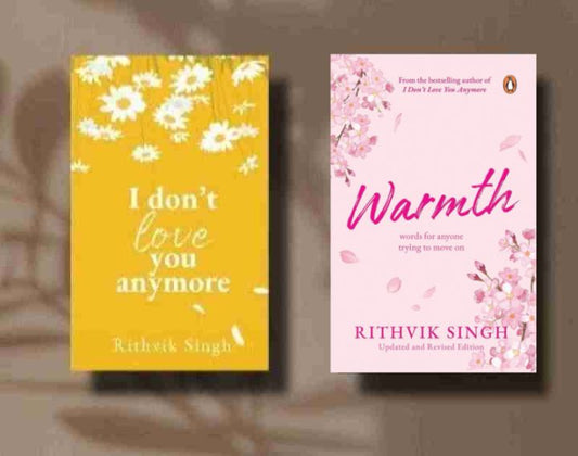 Pack of 2 ( I Don't Love You Anymore  + Warmth By Rithvik Singh )