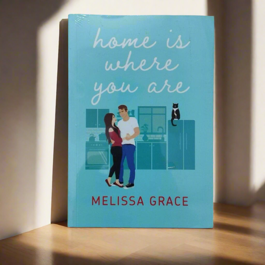 Home Is Where You Are A Novel By Melissa Grace