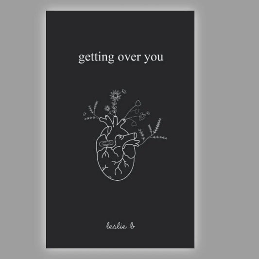 Getting Over You By Leslie B