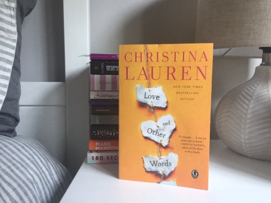 Love And Other Words Novel By Christina Lauren