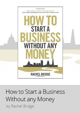 How To Start A Business Without Any Money Book By Rachel Bridge